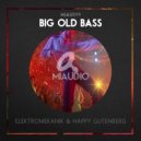 Elektromekanik & Happy Gutenberg - Big Old Bass (Original Mix)