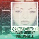 David Anthony Featuring Tara Jamelle - Dream Chaser (Instrumental)