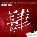 Jon The Dentist & Sunshine Rockerz - Blue Sun (Chris McManus Remix)