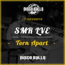 SMR LVE - Torn Apart