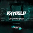 Raybold - Did You Hear Me (Original Mix)
