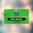 Killer Monkey - Just Rest