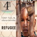 Tony Fuel ft. LaSonya - Refugee