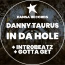 Danny Taurus - In Da Hole (Intr0beatz Remix)