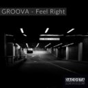 Groova - Feel Right (Original Mix)