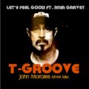T-Groove feat. Ania Garvey - Let\'s Feel Good (John Morales M+M Main Mix)