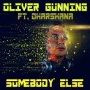 Oliver Gunning feat. Dharshana - Somebody Else (Original Mix Radio Edit)