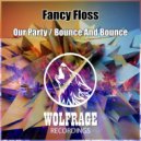 Fancy Floss - Bounce And Bounce (Original Mix)