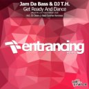 Jam Da Bass & DJ T.H. - Get Ready & Dance (Official We Love Trance Anthem) (Nadi Sunrise Festival Remix)