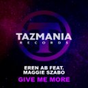 Eren AB Ft. Maggie Szabo - Give Me More