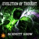 Schmitt Show - Evolution of Thought Act 2