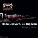 Redo Desyo feat. ES Big Man - Sleeping Afrika (Alternative Mix)