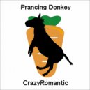 CrazyRomantic - Prancing Donkey