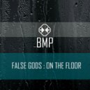False Gods - On the Floor