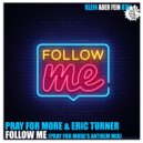 Pray For More & Eric B Turner - Follow Me (Pray For More\'s Anthem Mix)
