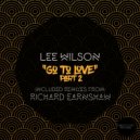 Lee Wilson - Go To Love, Pt. 2