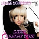 J. JBlack & Guerrero - Like I Love You (Original Mix)