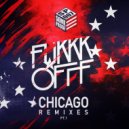 Fukkk Offf - Chicago (Serge P Remix)