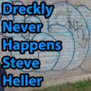 Steve Heller - Dreckly Never Happens (Original Mix)