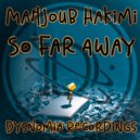 Mahjoub Hakimi - So Far Away