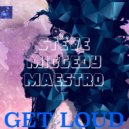 Steve Miggedy Maestro - Get Loud