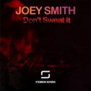 Joey Smith - Don't Sweat It