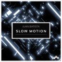Juan Batista - Slow Motion (Original Mix)
