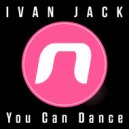 Ivan Jack - You Can Dance