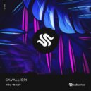 Cavallieri - You Want (Original Mix)