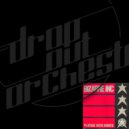 Drop Out Orchestra - Playing With Knives