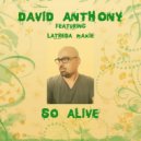 David Anthony Featuring Latreda Maxie - So Alive (Instrumental Mix)