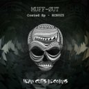 MUFF-ØUT - Coated (Original Mix)