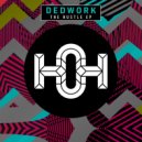 Dedwork - The Hustle Part Two (Original Mix)