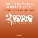 Dmitriy Kuznetsov & Ruslan Device - Confluence Of Feelings (Radio Edit)