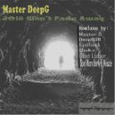 Master DeepG - Won\'t Fade Away (EyeRonik Remix)