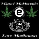 Miguel Maldonado - Love Marihuana (Original Mix)