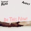 Temporary Hero & Agency - Do This Now!