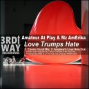 Amateur At Play & Mz AmErika - Love Trumps Hate