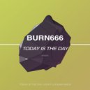 Burn666 - Today Is The Day (Original Mix)