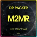 Dr Packer - Just Can't Take