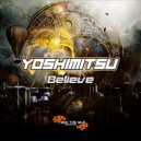 Yoshimitsu - Believe (Original Mix)