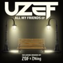 UZEF - All My Friends (Zof Remix)