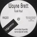 Wayne Brett - Funk You Right
