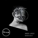 Angel Lasso - Brain Beat