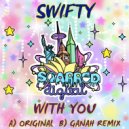 Swifty - With You (Ganah Remix)