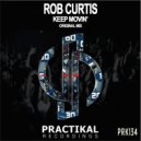 Rob Curtis - Keep Movin\' (Original Mix)