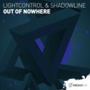LightControl & Shadowline - Out Of Nowhere (Original Mix)