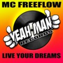 MC Freeflow - Live The Dream