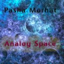 Pasha Morhat - Analog Space N151018