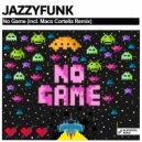 JazzyFunk - No Game (Macs Cortella Remix)